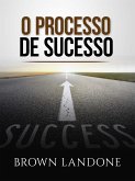 O Processo de sucesso (Traduzido) (eBook, ePUB)