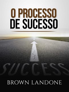 O Processo de sucesso (Traduzido) (eBook, ePUB) - Landone, Brown