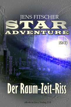 Der Raum-Zeit-Riss (STAR ADVENTURE 26) (eBook, ePUB) - Fitscher, Jens