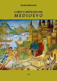 Corpo e medicina nel Medioevo (eBook, ePUB) - Biancardi, Daniele