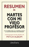 Martes Con Mi Viejo Profesor: Un Hombre Viejo, Un Hombre Joven Y La Lección De Vida Más Grande de Mitch Albom: Conversaciones Escritas (eBook, ePUB)