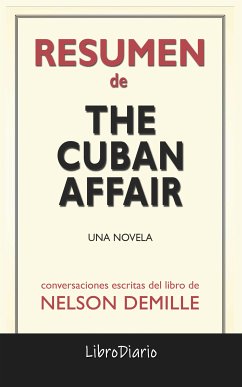 The Cuban Affair: Una Novela de Nelson Demille: Conversaciones Escritas (eBook, ePUB) - LibroDiario