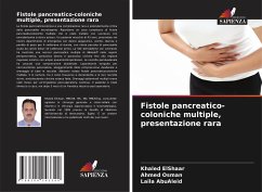 Fistole pancreatico-coloniche multiple, presentazione rara - ElShaar, Khaled;Osman, Ahmed;AbuAleid, Laila
