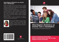 Abordagem dinâmica ao ensino com o GeoGebra - Acosta Ruiz, Lázaro Francisco;Pérez Lazo de la Vega, María Cristina;Acosta González, Rogelio