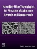 Nanofiber Filter Technologies for Filtration of Submicron Aerosols and Nanoaerosols (eBook, ePUB) Nanofiber Filter Technologies for Filtration of Submicron Aerosols and Nanoaerosols (eBook, ePUB)
