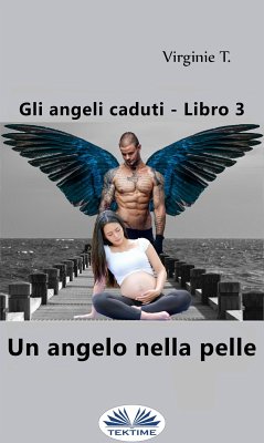 Un Angelo Nella Pelle (eBook, ePUB) - T., Virginie