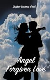 Angel - Forgiven Love (eBook, ePUB)