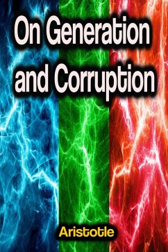 On Generation and Corruption (eBook, ePUB) - Aristotle