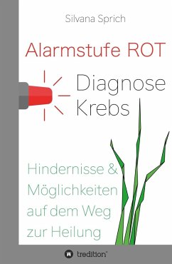 Alarmstufe Rot - Diagnose Krebs (eBook, ePUB) - Sprich, Silvana