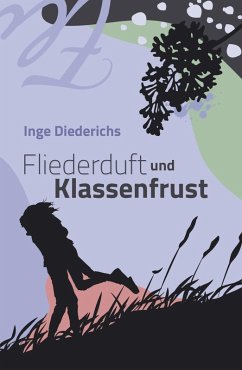 Fliederduft und Klassenfrust (eBook, ePUB) - Diederichs, Inge