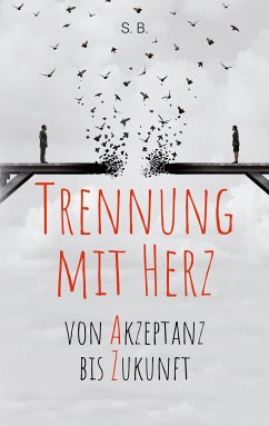 Trennung mit Herz (eBook, ePUB) - B., S.