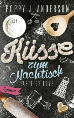 Küsse zum Nachtisch / Taste of Love Bd.2  - Anderson, Poppy J.