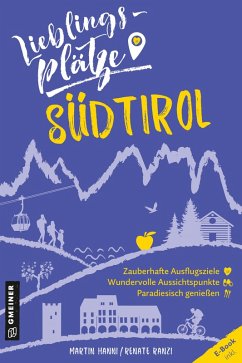 Lieblingsplätze Südtirol (eBook, ePUB) - Hanni, Martin; Ranzi, Renate