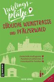 Lieblingsplätze Südliche Weinstraße und Pfälzerwald (eBook, ePUB)