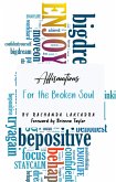 Affirmations For the Broken Soul (eBook, ePUB)