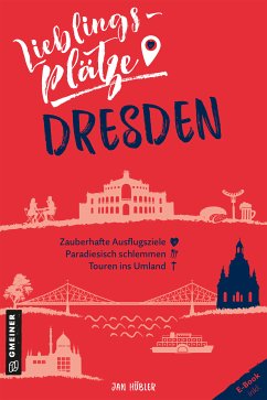 Lieblingsplätze Dresden (eBook, ePUB) - Hübler, Jan