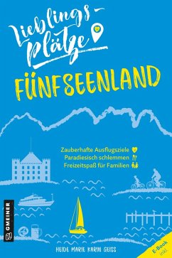 Lieblingsplätze Fünfseenland (eBook, ePUB) - Geiss, Heide Marie Karin