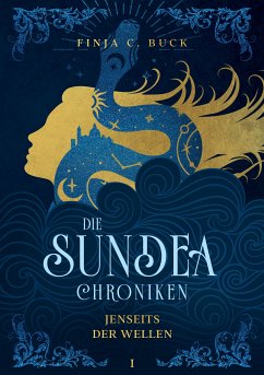 Die Sundea Chroniken (eBook, ePUB) - Buck, Finja C.