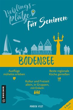 Lieblingsplätze für Senioren - Bodensee (eBook, PDF) - Vogt, Marion