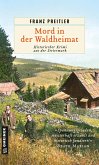 Mord in der Waldheimat (eBook, PDF)