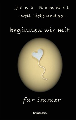 beginnen wir mit für immer (eBook, ePUB) - Rommel, Jana