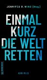 Einmal kurz die Welt retten (eBook, PDF)