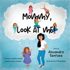 Mommy, Look At Me! (eBook, ePUB)