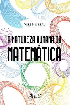 A Natureza Humana da Matemática (eBook, ePUB) - Leal, Valessa
