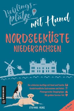 Lieblingsplätze mit Hund - Nordseeküste Niedersachsen (eBook, PDF) - Heins, Stefanie