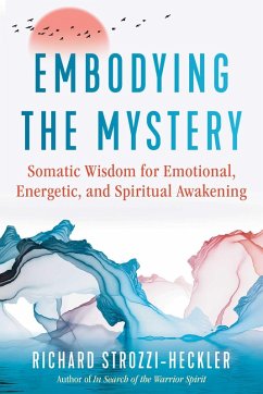 Embodying the Mystery (eBook, ePUB) - Strozzi-Heckler, Richard