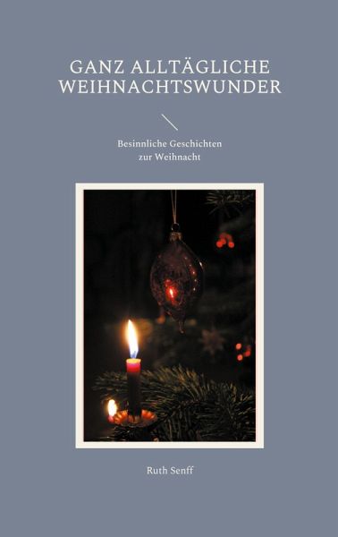 Ganz alltägliche Weihnachtswunder (eBook, ePUB) Ganz alltägliche Weihnachtswunder (eBook, ePUB)