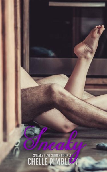 Sneaky (Sneaky Love, #1) (eBook, ePUB)