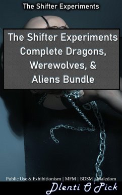 Cover The Shifter Experiments Complete Dragons, Werewolves, & Aliens Bundle (eBook, ePUB)