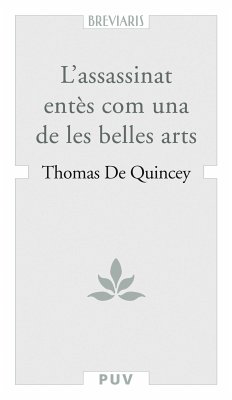 L'assassinat entès com una de les belles arts (eBook, ePUB) - Quincey, Thomas de