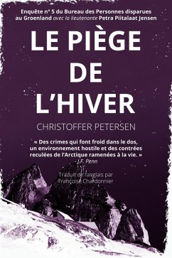 Le Piège de l'Hiver (Bureau des Personnes disparues au Groenland, #5) (eBook, ePUB) - Petersen, Christoffer