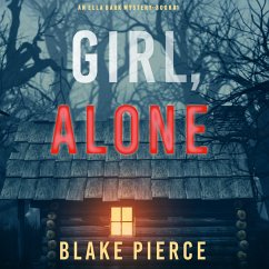 Girl, Alone (An Ella Dark FBI Suspense Thriller—Book 1) (MP3-Download) - Pierce, Blake