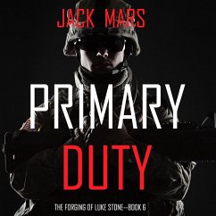 Primary Duty: The Forging of Luke Stone—Book #6 (an Action Thriller) (MP3-Download) - Mars, Jack