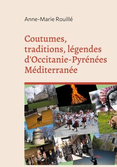 Coutumes, traditions, légendes d'Occitanie-Pyrénées Méditerranée (eBook, ePUB)