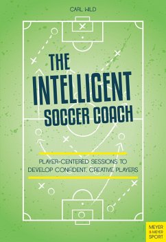 The Intelligent Soccer Coach (eBook, PDF) - Wild, Carl