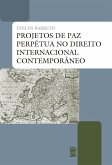 Projetos de Paz Perpétua no Direito Internacional Contemporâneo (eBook, ePUB)
