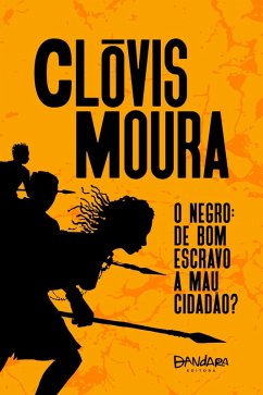 O Negro: de bom escravo a mau cidadão? (eBook, ePUB) - Moura, Clóvis