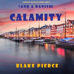 Calamity (and a Danish) (A European Voyage Cozy Mystery—Book 5) (MP3-Download) - Pierce, Blake