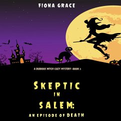 Skeptic in Salem: An Episode of Death (A Dubious Witch Cozy Mystery—Book 3) (MP3-Download) - Grace, Fiona