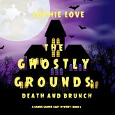 The Ghostly Grounds: Death and Brunch (A Canine Casper Cozy Mystery—Book 2) (MP3-Download) The Ghostly Grounds: Death and Brunch (A Canine Casper Cozy Mystery—Book 2) (MP3-Download)