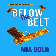 Below the Belt (A Holly Hands Cozy Mystery—Book #3) (MP3-Download) - Gold, Mia