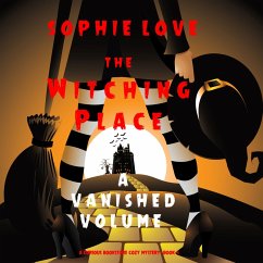 The Witching Place: A Vanished Volume (A Curious Bookstore Cozy Mystery—Book 4) (MP3-Download) - Love, Sophie