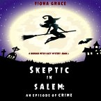 Skeptic in Salem: An Episode of Crime (A Dubious Witch Cozy Mystery—Book 2) (MP3-Download)