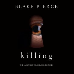 Killing (The Making of Riley Paige—Book 6) (MP3-Download) - Pierce, Blake