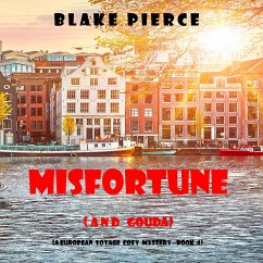 Misfortune (and Gouda) (A European Voyage Cozy Mystery—Book 4) (MP3-Download) - Pierce, Blake