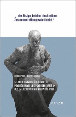 50 Jahre Universitätsklinik für Psychoanalyse und Psychotherapie an der (Medizinischen) Universität Wien - Doering, Stephan;Kadi, Ulrike;Leithner-Dziubas, Katharina